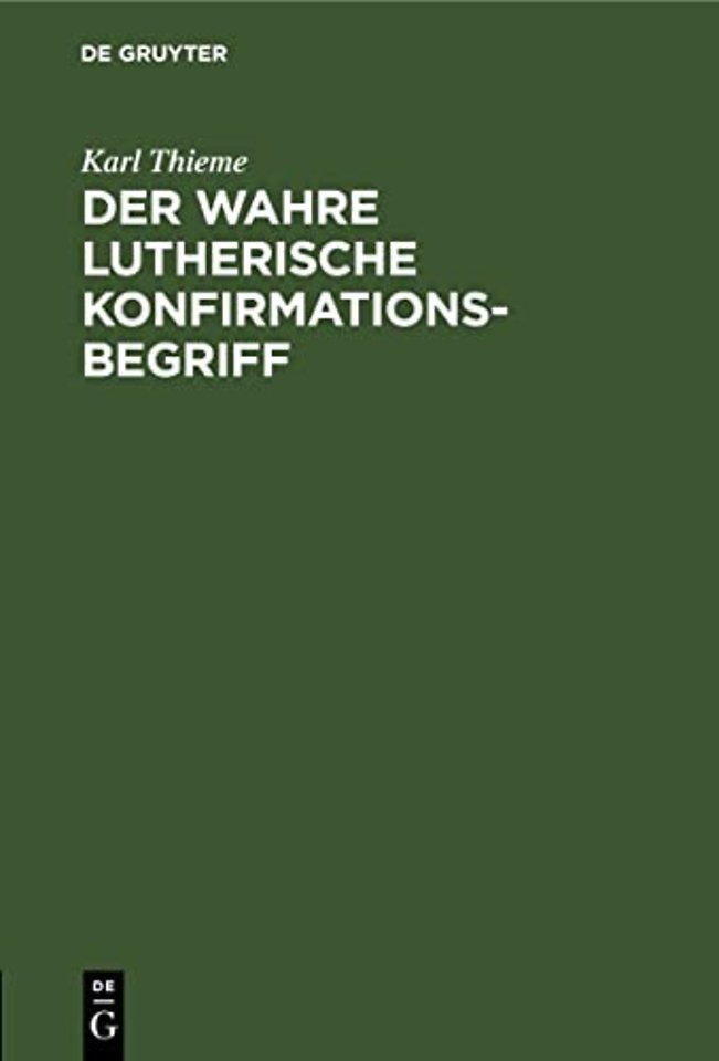 Der wahre Lutherische Konfirmationsbegriff – Eine Warnung