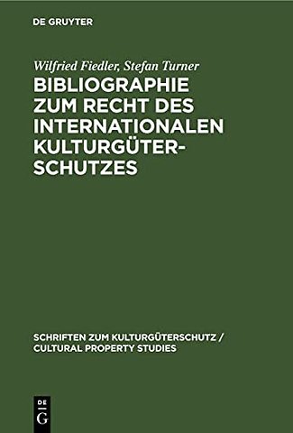Bibliographie zum Recht des Internationalen Kult – Bibliography on the law of the international protection of cultural property