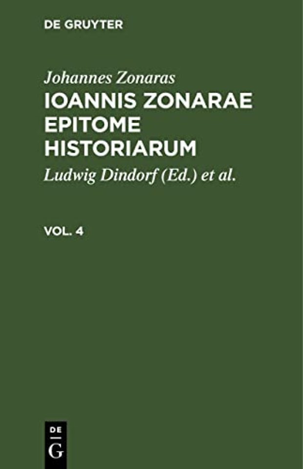 Johannes Zonaras: Ioannis Zonarae Epitome historiarum. Vol. 4
