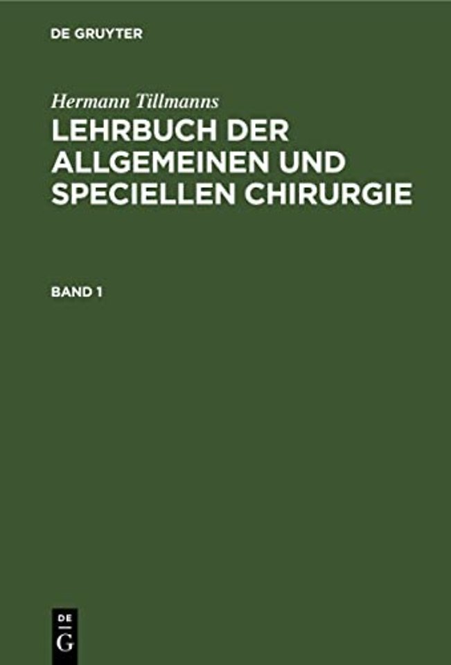 Lehrbuch der allgemeinen Chirurgie – Allgemeine Operations– und Verband–Technik. Allgemeine Pathologie und Therapie; LBASC–B, Band 1