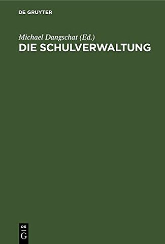 Die Schulverwaltung – Eine Zusammenstellung der amtlichen Verordnungen für Schulamtskandidaten, Lehrer ec.