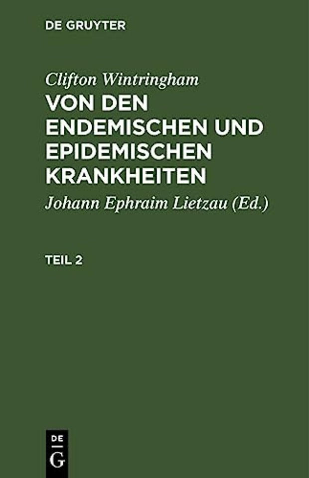 Clifton Wintringham: Von den endemischen und epidemischen Krankheiten. Teil 2