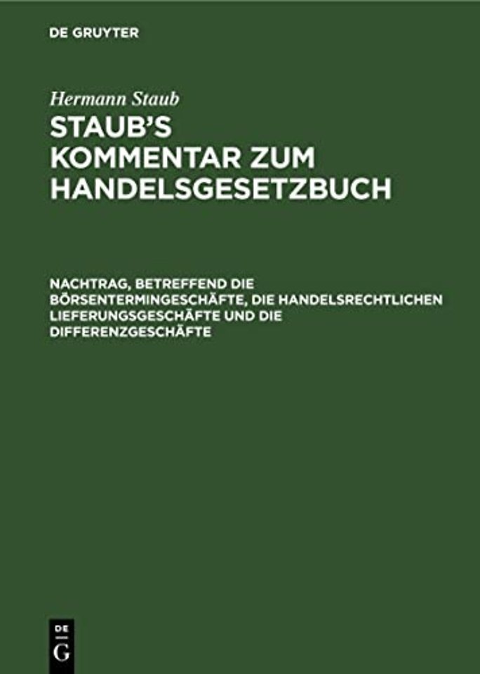 Nachtrag, betreffend die Börsentermingeschäfte, – nach dem Gesetz, betreffend Änderung des Börsengesetzes vom 8. Mai 1908 und nach dem Bürger