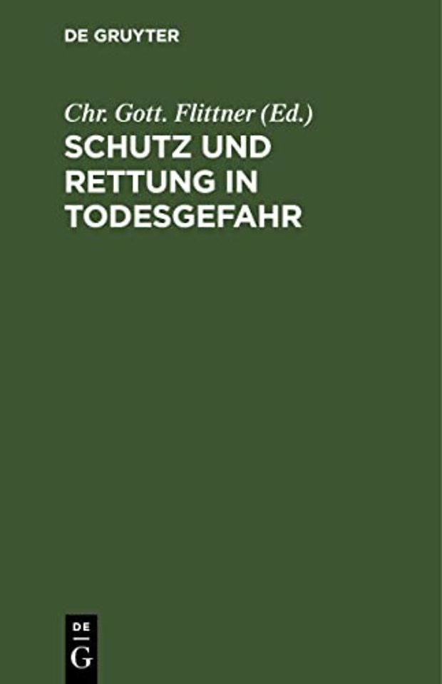 Schutz und Rettung in Todesgefahr – Eine Sammlung Königlich Preuβischer Verordnungen über die Behandlung Erfrorner, Ertrunkener, Erwürgter, durc