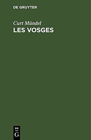 Les Vosges – Guide du touriste en Alsace–Lorraine et dans les régions avoisinantes