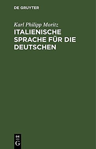 Italienische Sprache für die Deutschen – Nebst einer Tabelle, die italienische Aussprache und Etymologie betreffend