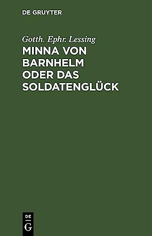 Minna von Barnhelm oder das Soldatenglück – Ein Lustspiel in fünf Aufzügen