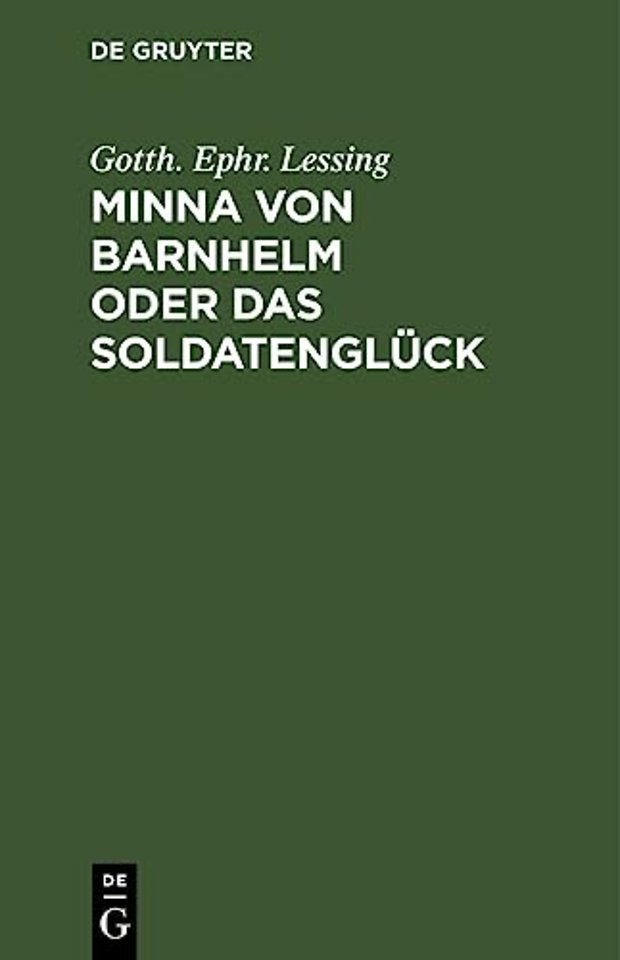 Minna von Barnhelm oder das Soldatenglück – Ein Lustspiel in fünf Aufzügen