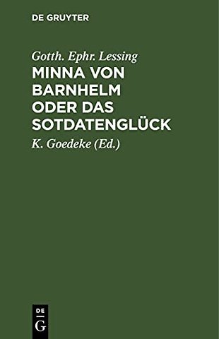 Minna von Barnhelm oder das Sotdatenglück – Ein Lustspiel in fünf Aufzügen