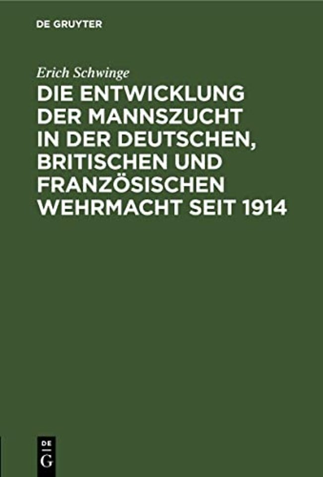 Die Entwicklung der Mannszucht in der deutschen, britischen und französischen Wehrmacht seit 1914