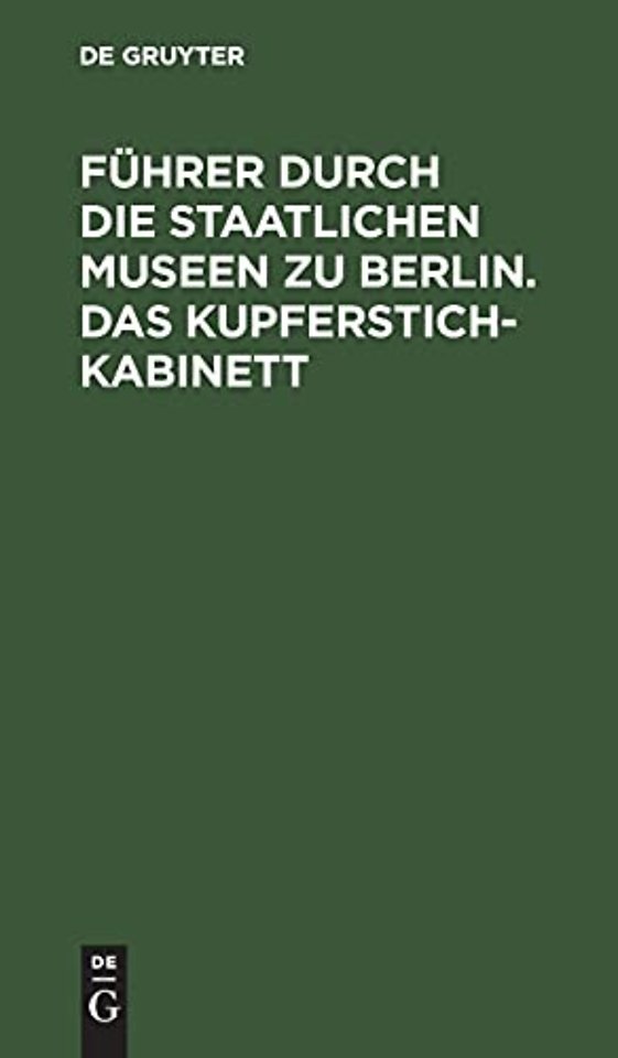 Führer durch die Staatlichen Museen zu Berlin. D – Eine Anleitung zur Benutzung der Sammlung