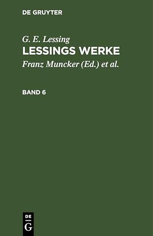 G. E. Lessing: Lessings Werke. Band 6