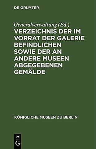Verzeichnis der im Vorrat der Galerie befindlich – Anhang zum beschriebenden Verzeichnis der Gemälde von 1883