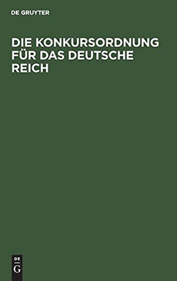 Die Konkursordnung für das Deutsche Reich – Mit Sachregister