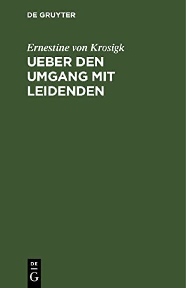 Ueber den Umgang mit Leidenden – Seitenstück zu Adolph Freiherrn von Knigge`s über den Umgang mit Menschen