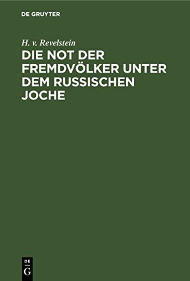 Die Not der Fremdvölker unter dem russischen Joc – [Finnland, die Ostseeprovinzen, Litauen und Polen, die Ukraine und Weiβrussland, Beβarabien, d