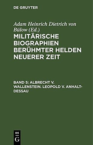 Albrecht v. Wallenstein. Leopold v. Anhalt–Dessau