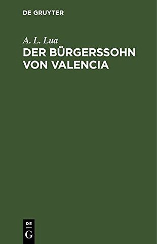 Der Bürgerssohn von Valencia – Trauerspiel in fünf Aufzügen