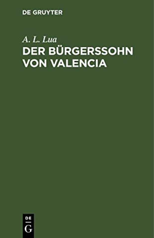 Der Bürgerssohn von Valencia – Trauerspiel in fünf Aufzügen