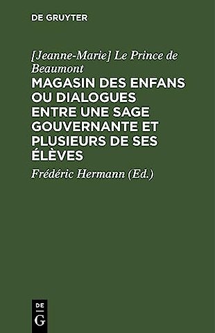 Magasin des enfans ou dialogues entre une sage gouvernante et plusieurs de ses élèves