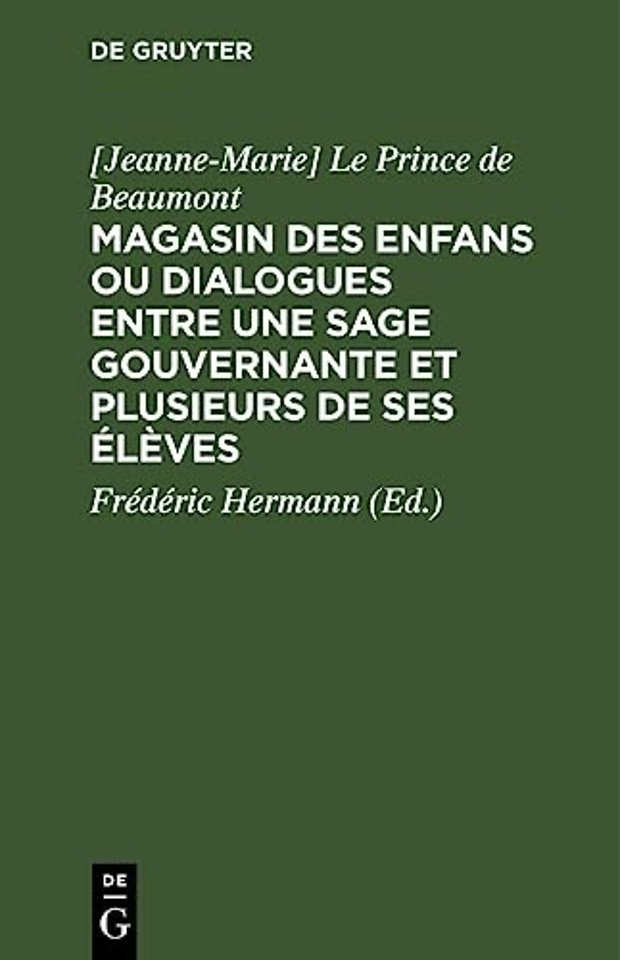 Magasin des enfans ou dialogues entre une sage gouvernante et plusieurs de ses élèves