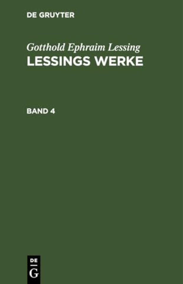 Gotthold Ephraim Lessing: Lessings Werke. Band 4