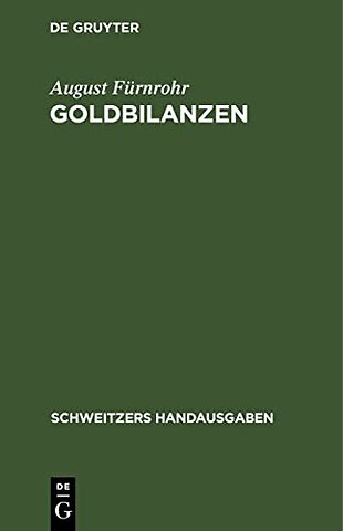 Goldbilanzen – Verordnung vom 28. Dezember 1923. Mit den Durchführungsbestimmungen vom 28. März 1924