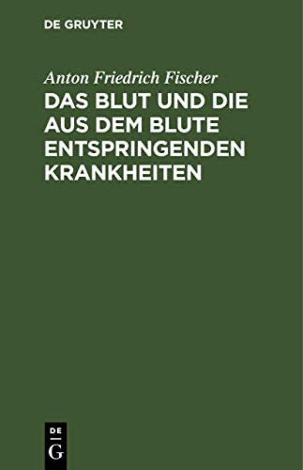 Das Blut und die aus dem Blute entspringenden Kr – Ein Noth– und Hülfsbuch für Personen beiderlei Geschlechtes die am Blute leiden
