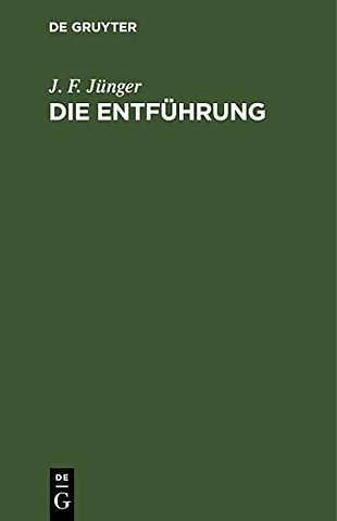 Die Entführung – Ein Lustspiel in drey Aufzügen