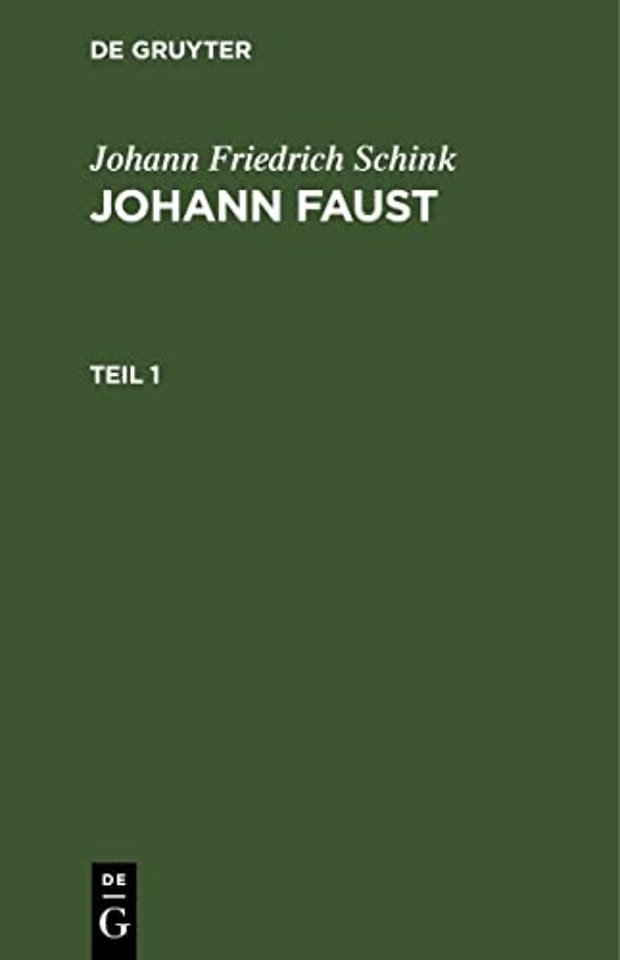 Johann Friedrich Schink: Johann Faust. Teil 1