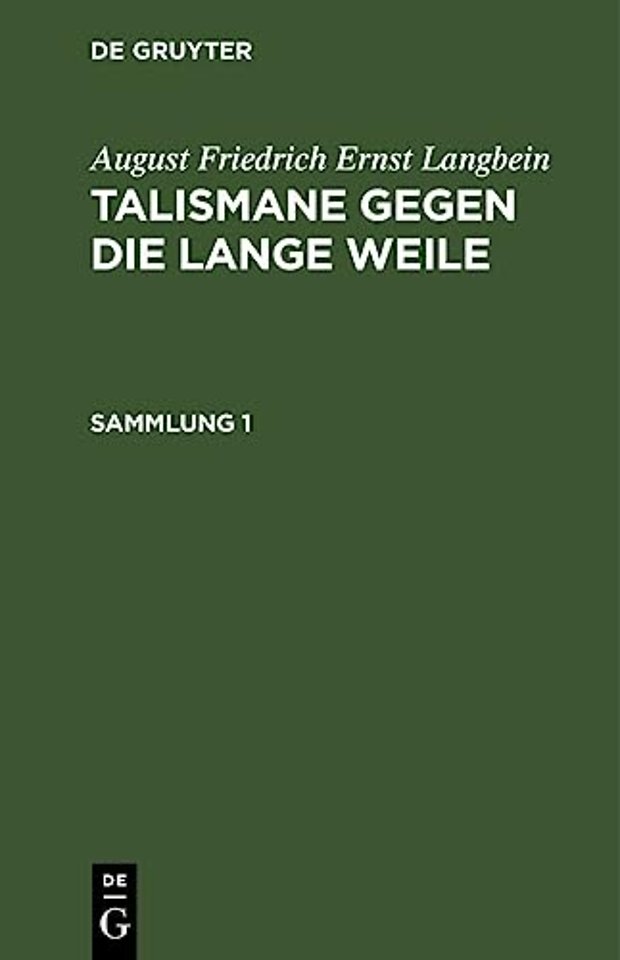 August Friedrich Ernst Langbein: Talismane gegen die lange Weile. Sammlung 1