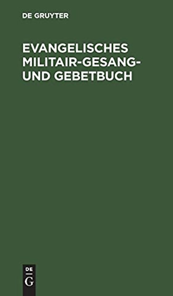 Evangelisches Militair–Gesang– und Gebetbuch