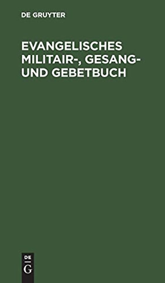 Evangelisches Militair–, Gesang– und Gebetbuch
