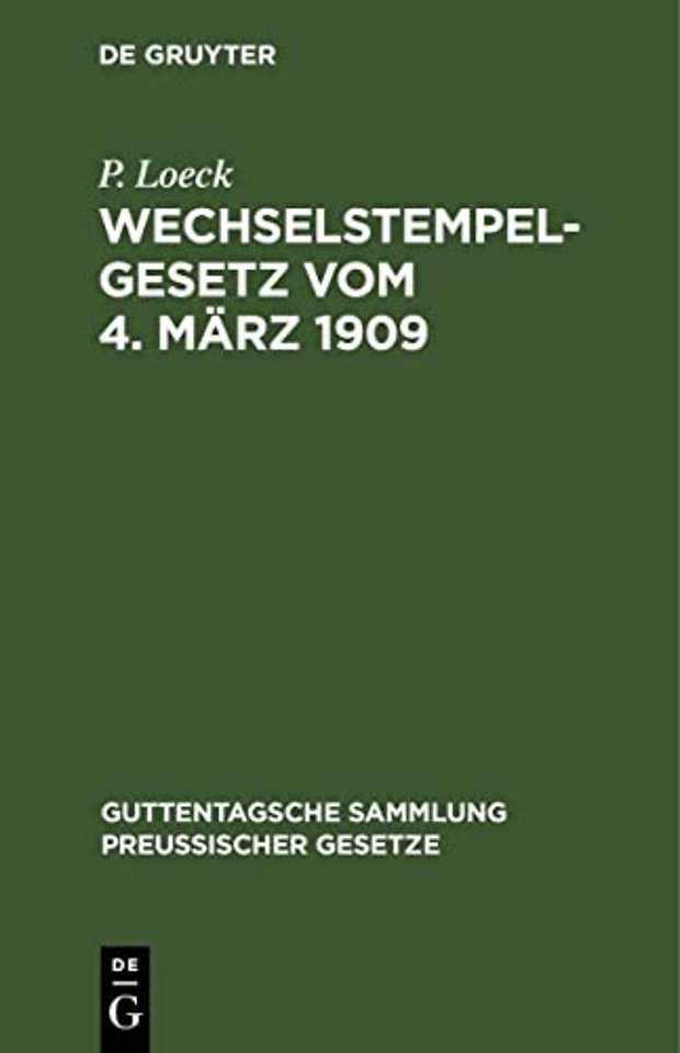 Wechselstempelgesetz vom 4. März 1909 – Nebst den Ausführungsbestimmungen des Bundesrats, den Gesetzesmaterialien und den Entscheidungen der höc