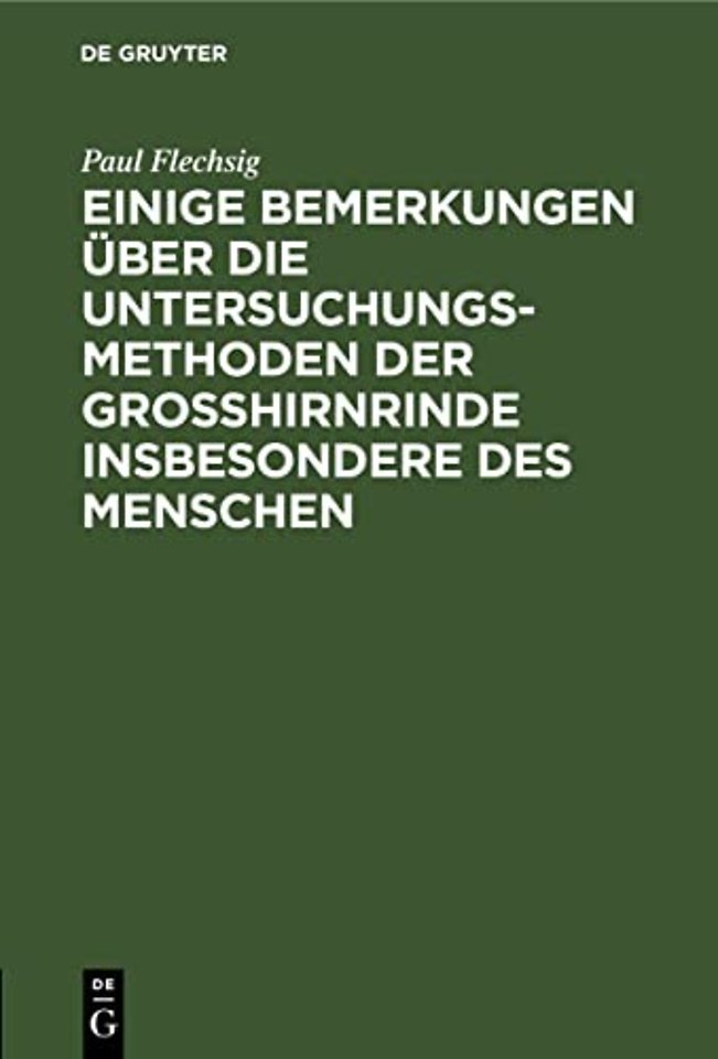 Einige Bemerkungen über die Untersuchungsmethoden der Grosshirnrinde insbesondere des Menschen