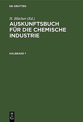 Auskunftsbuch für die chemische Industrie. Halbband 1