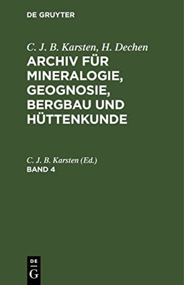 C. J. B. Karsten; H. Dechen: Archiv für Mineralogie, Geognosie, Bergbau und Hüttenkunde. Band 4