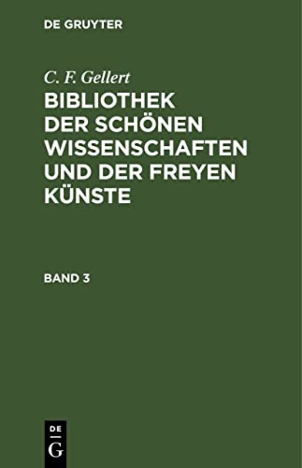 C. F. Gellert: Bibliothek der schönen Wissenschaften und der freyen Künste. Band 3