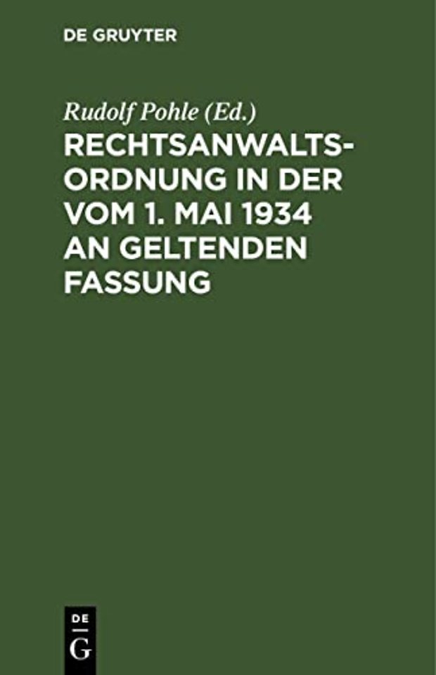 Rechtsanwaltsordnung in der vom 1. Mai 1934 an g – Textausgabe mit Verweisungen und Sachverzeichnis