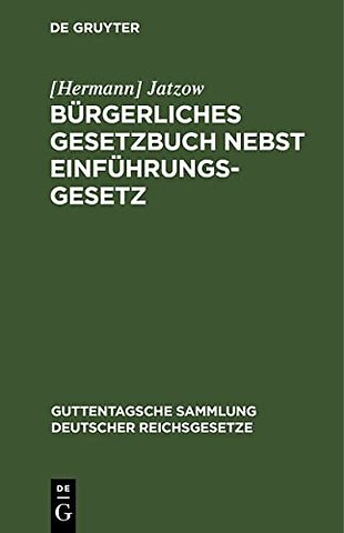 Bürgerliches Gesetzbuch nebst Einführungsgesetz – Vom 18. August 1896