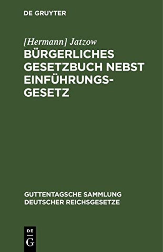 Bürgerliches Gesetzbuch nebst Einführungsgesetz – Vom 18. August 1896