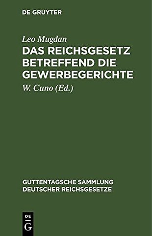 Das Reichsgesetz betreffend die Gewerbegerichte – Vom 29. Juli 1890