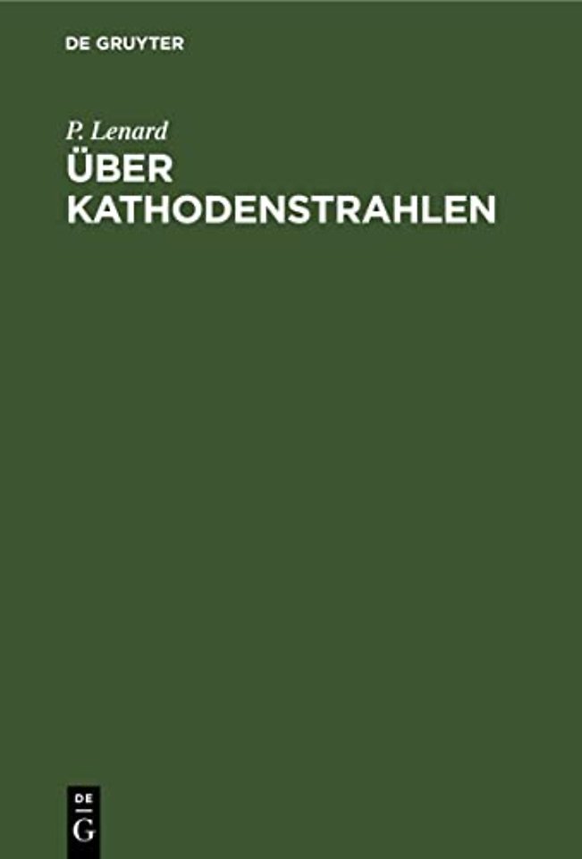 Über Kathodenstrahlen – Nobel–Vortrag, gehalten in öffentlicher Sitzung der Königl. Schwedischen Akademie der Wissenschaften zu Stockholm