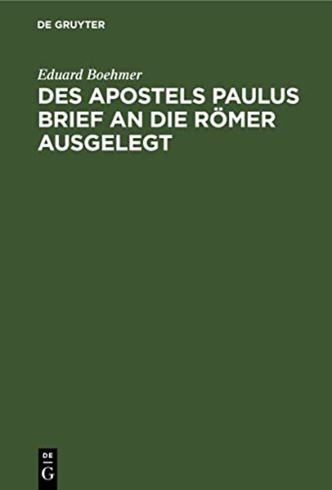 Des Apostels Paulus Brief an die Römer ausgelegt