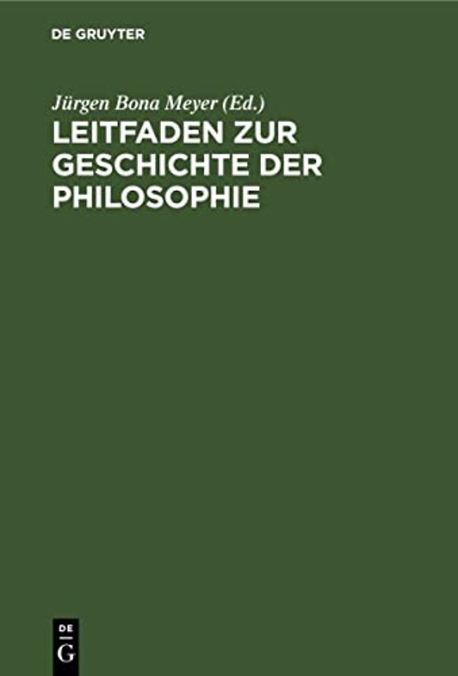 Leitfaden zur Geschichte der Philosophie – Zum Gebrauche bei Vorlesungen und zum Selbststudium