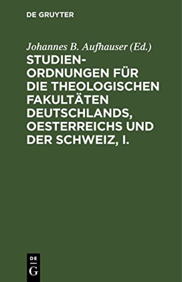 Studien–Ordnungen für die theologischen Fakultät – Die katholisch–theologischen Fakultäten (einschlieβlich theologischer Institute von Löwen