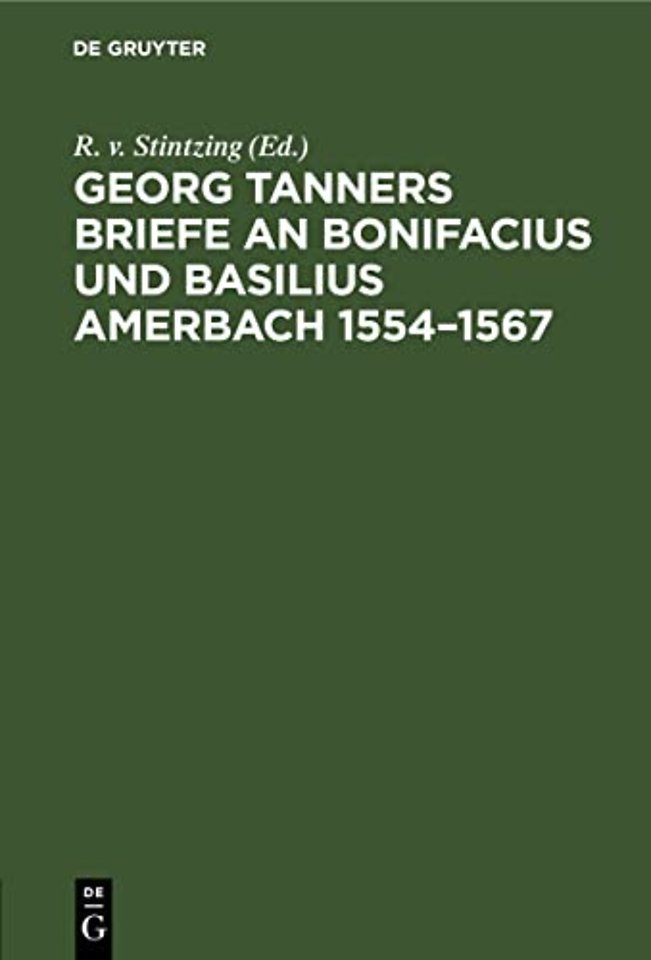 Georg Tanners Briefe an Bonifacius und Basilius – Ein Beitrag zur Geschichte der Novellen–Editionen