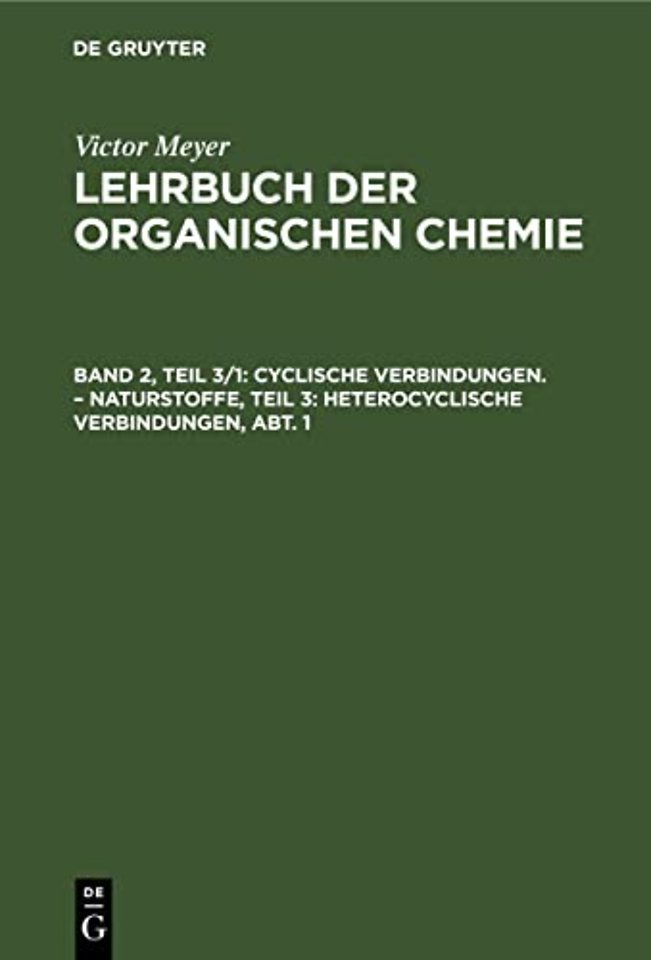 Cyclische Verbindungen. – Naturstoffe, Teil 3: Heterocyclische Verbindungen, Abt. 1