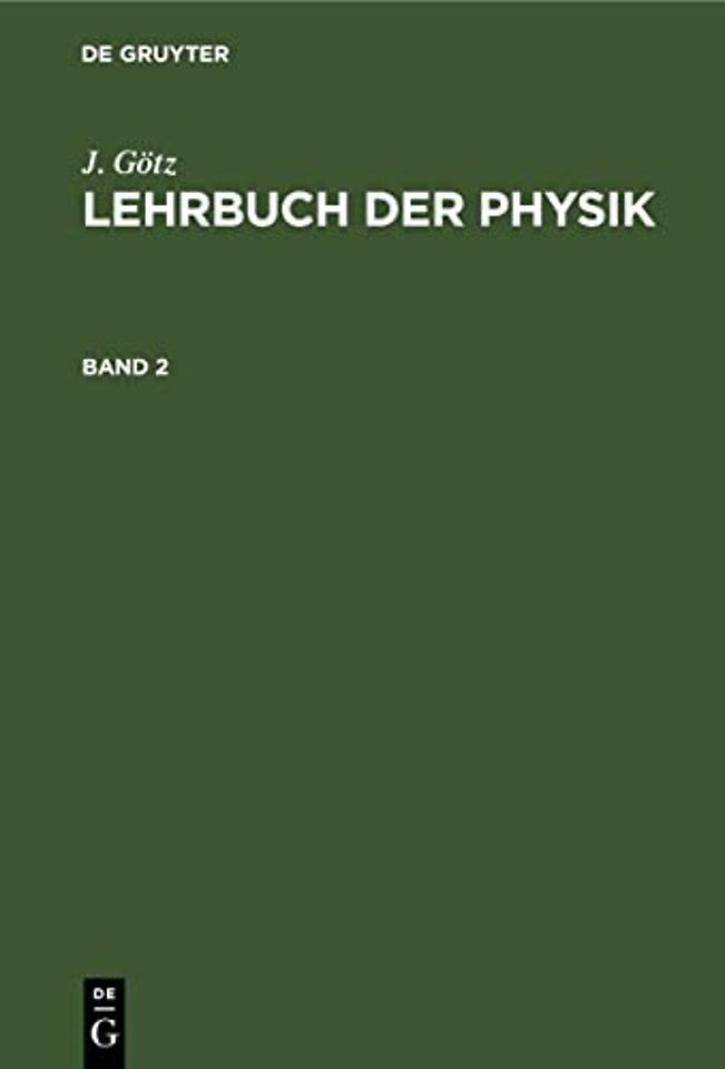 J. Götz: Lehrbuch der Physik. Band 2