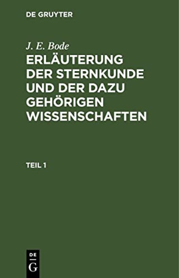 J. E. Bode: Erläuterung der Sternkunde und der dazu gehörigen Wissenschaften. Teil 1